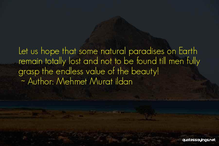 Beauty On Earth Quotes By Mehmet Murat Ildan