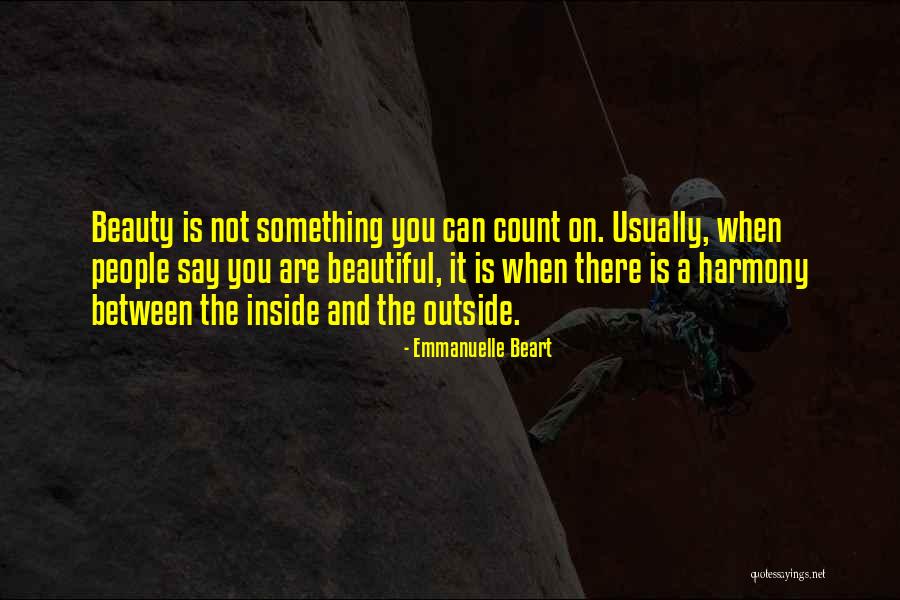 Beauty On The Inside And Out Quotes By Emmanuelle Beart Beauty On The Inside And Out Quotes By Emmanuelle Beart