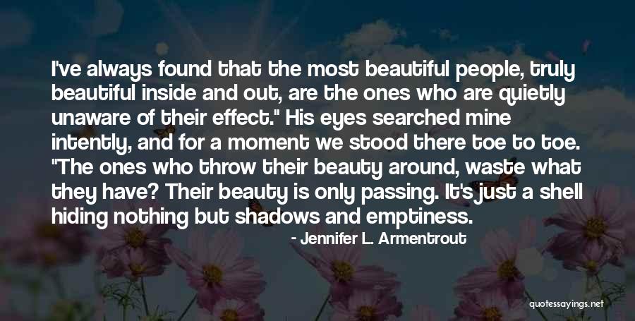 Beauty On The Inside And Out Quotes By Jennifer L. Armentrout Beauty On The Inside And Out Quotes By Jennifer L. Armentrout