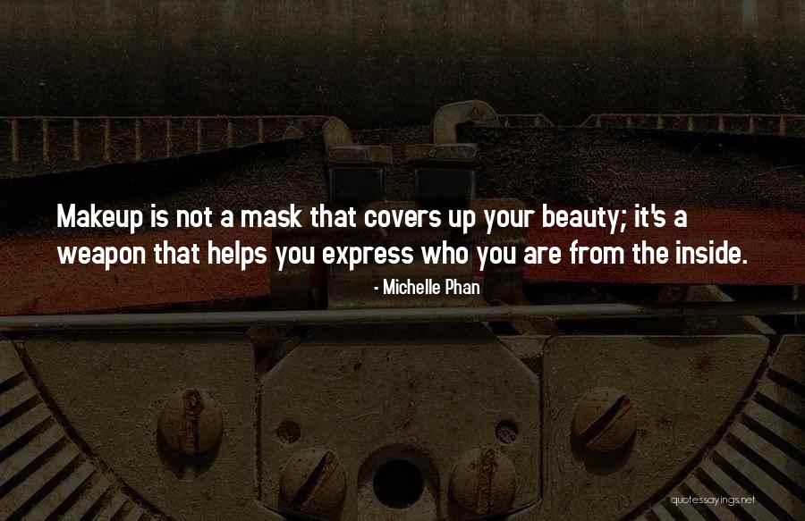 Beauty On The Inside And Out Quotes By Michelle Phan Beauty On The Inside And Out Quotes By Michelle Phan