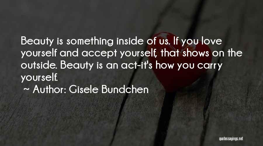 Beauty On The Inside Quotes By Gisele Bundchen