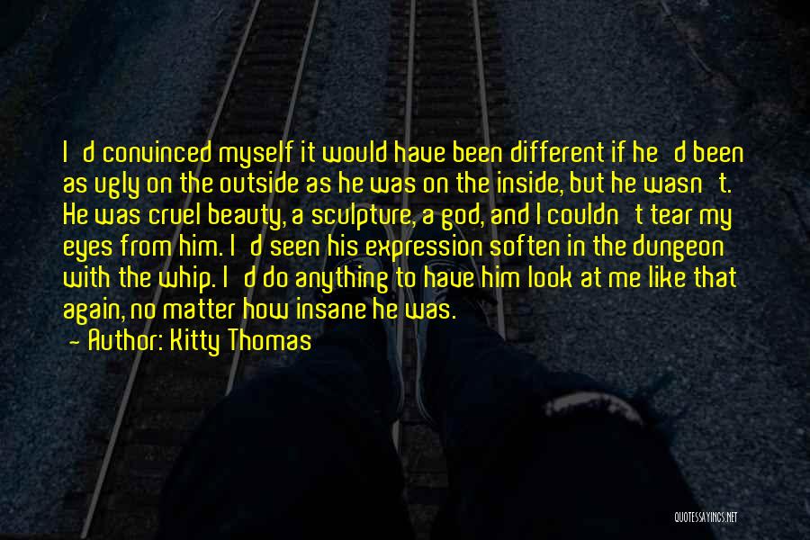 Beauty On The Inside Quotes By Kitty Thomas