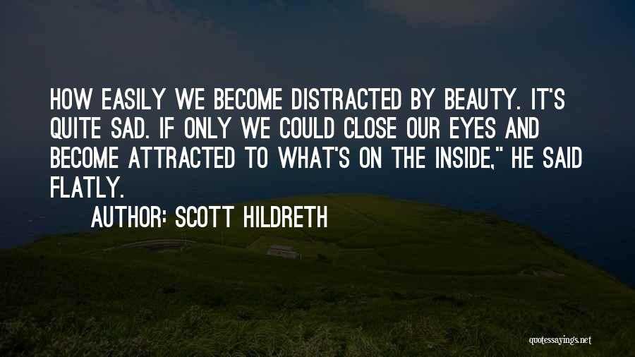 Beauty On The Inside Quotes By Scott Hildreth