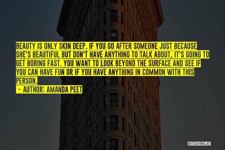 Beauty Only Skin Deep Quotes By Amanda Peet Beauty Only Skin Deep Quotes By Amanda Peet