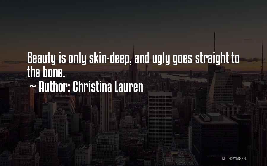 Beauty Only Skin Deep Quotes By Christina Lauren