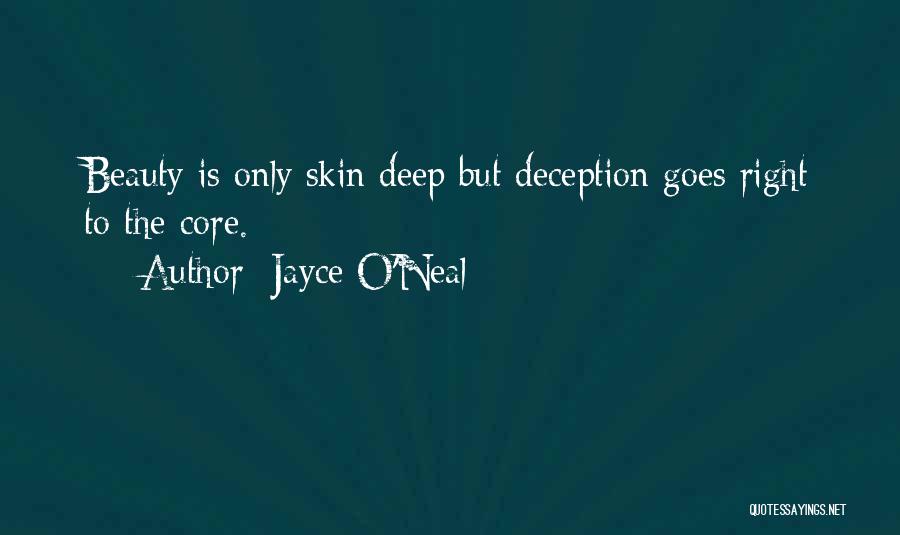 Beauty Only Skin Deep Quotes By Jayce O'Neal