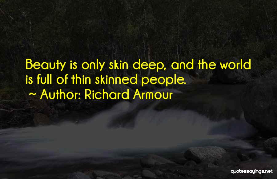 Beauty Only Skin Deep Quotes By Richard Armour