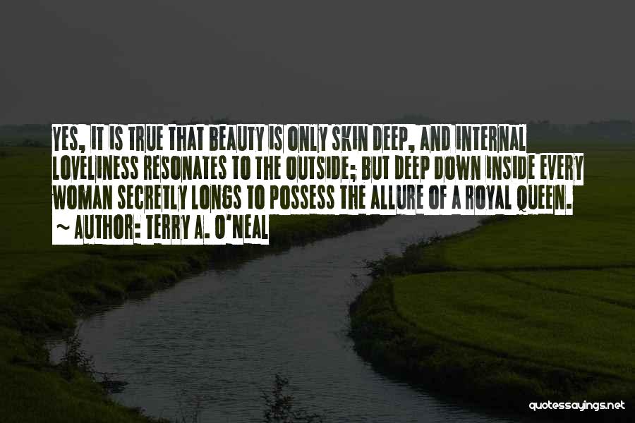 Beauty Only Skin Deep Quotes By Terry A. O'Neal