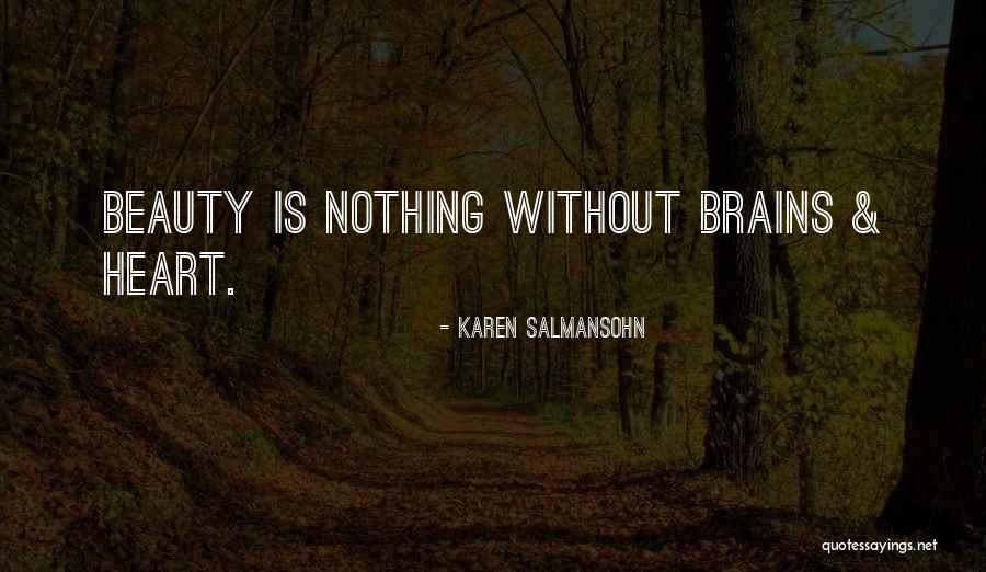 Beauty Or Brains Quotes By Karen Salmansohn