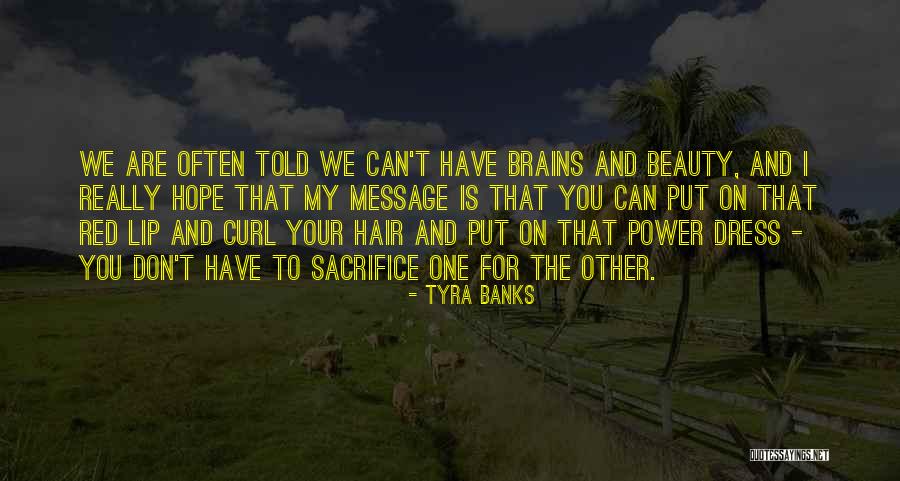 Beauty Or Brains Quotes By Tyra Banks Beauty Or Brains Quotes By Tyra Banks