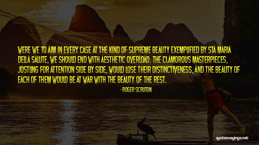 Beauty Overload Quotes By Roger Scruton