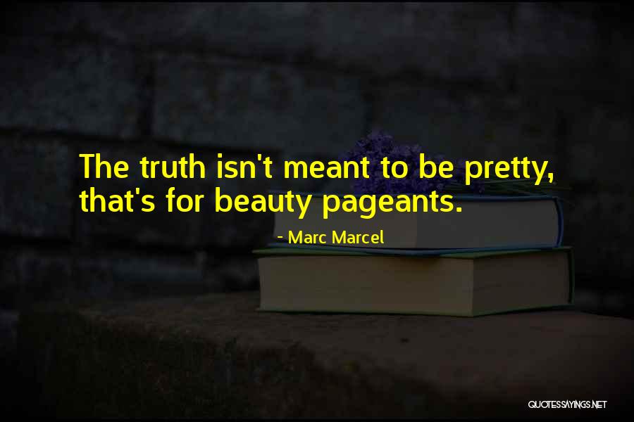 Beauty Pageant Quotes By Marc Marcel