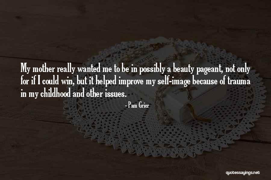 Beauty Pageant Quotes By Pam Grier Beauty Pageant Quotes By Pam Grier