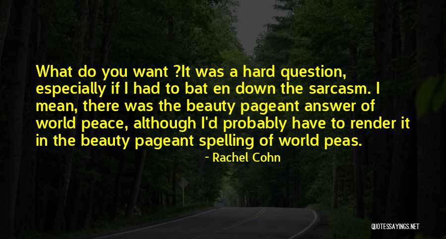 Beauty Pageant Quotes By Rachel Cohn