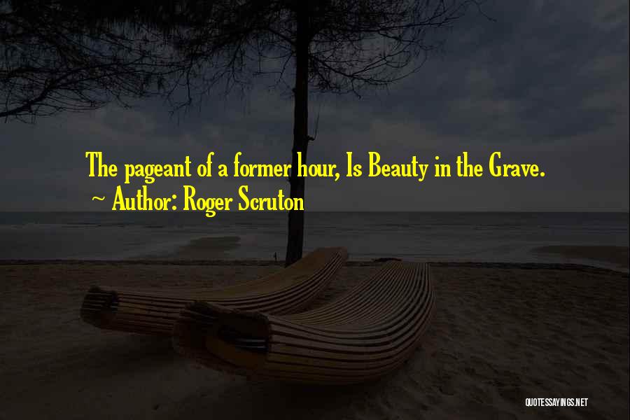 Beauty Pageant Quotes By Roger Scruton