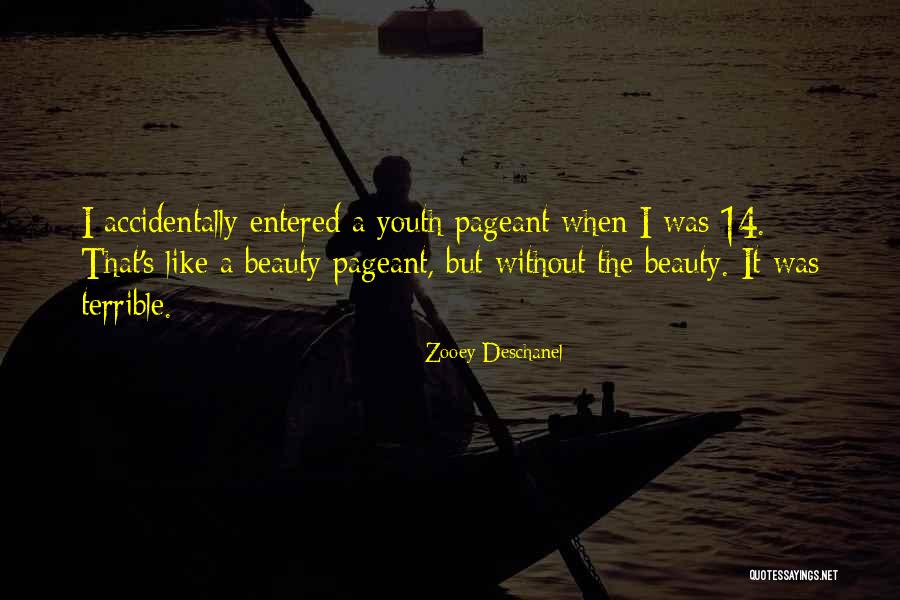 Beauty Pageant Quotes By Zooey Deschanel