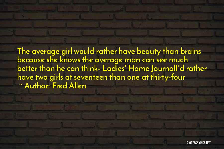 Beauty Plus Brains Quotes By Fred Allen