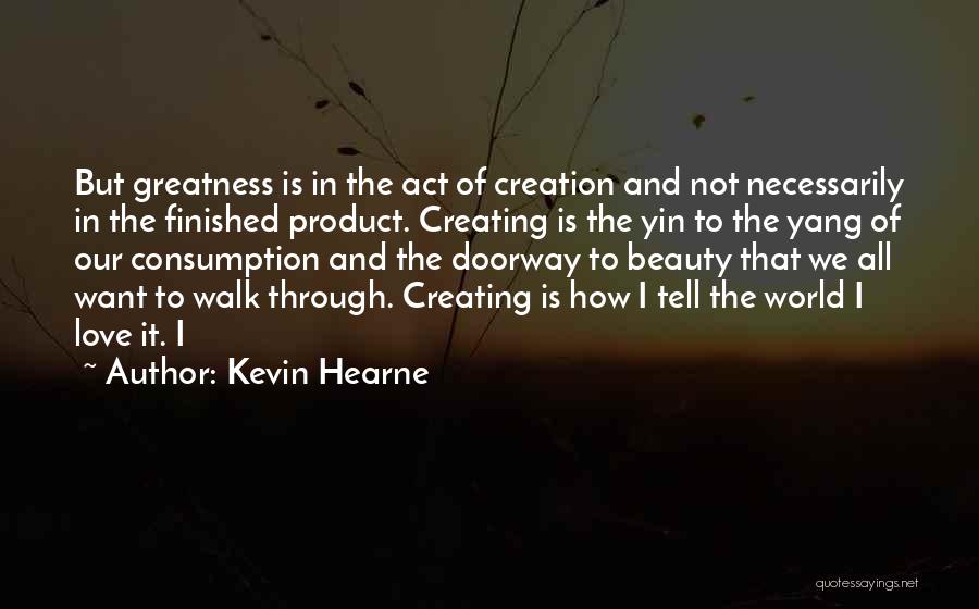 Beauty Product Quotes By Kevin Hearne