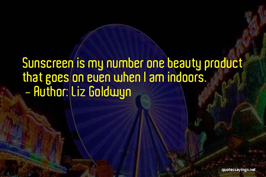 Beauty Product Quotes By Liz Goldwyn