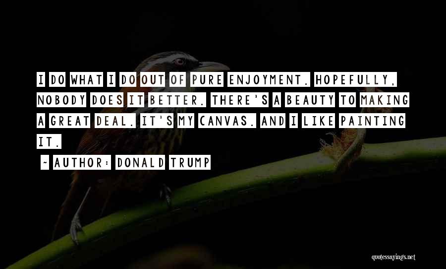 Beauty Pure Quotes By Donald Trump Beauty Pure Quotes By Donald Trump