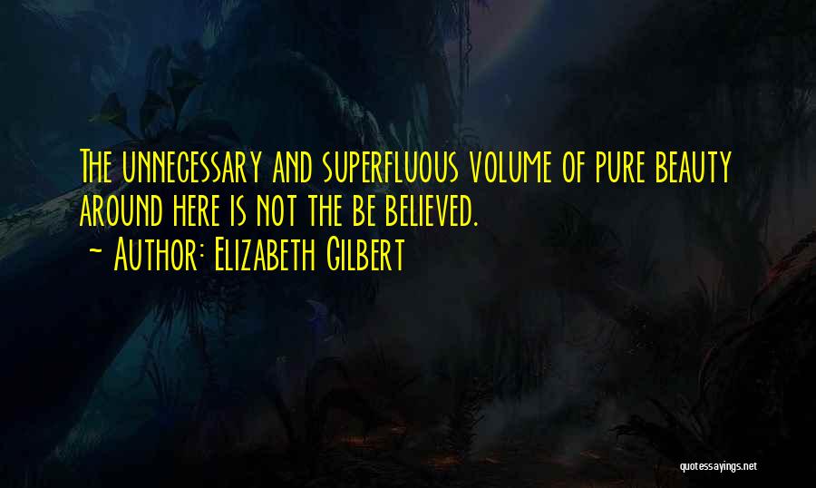 Beauty Pure Quotes By Elizabeth Gilbert Beauty Pure Quotes By Elizabeth Gilbert