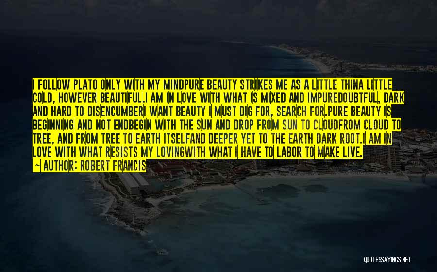 Beauty Pure Quotes By Robert Francis
