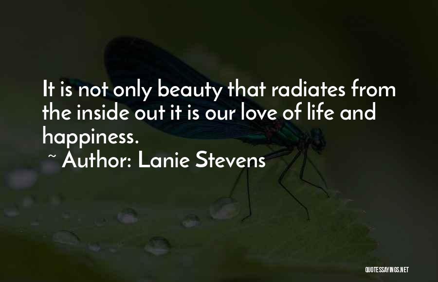 Beauty Radiates From Within Quotes By Lanie Stevens