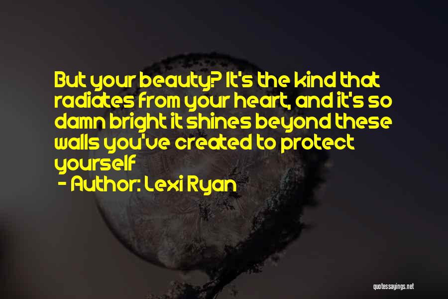 Beauty Radiates From Within Quotes By Lexi Ryan