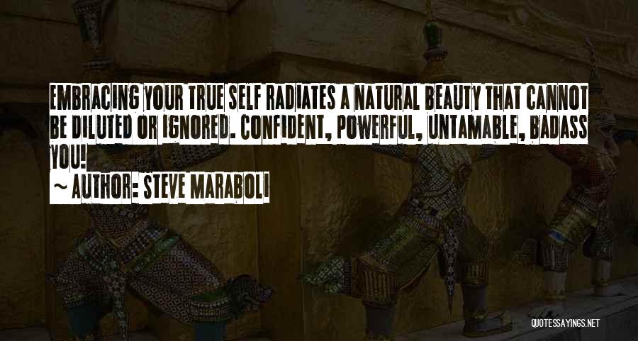 Beauty Radiates From Within Quotes By Steve Maraboli