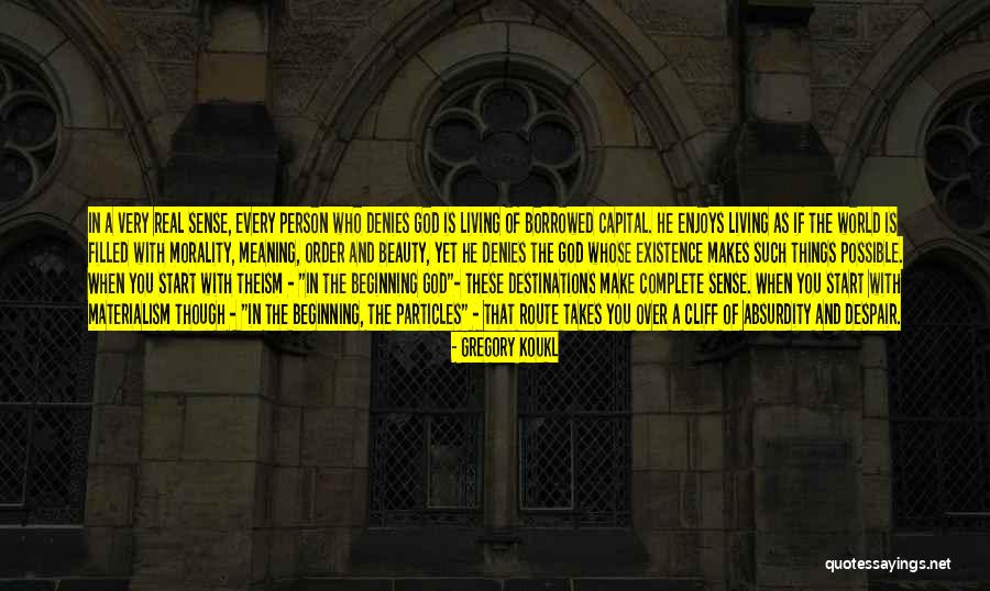 Beauty Real Life Quotes By Gregory Koukl Beauty Real Life Quotes By Gregory Koukl