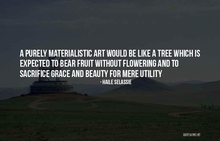 Beauty Sacrifice Quotes By Haile Selassie Beauty Sacrifice Quotes By Haile Selassie