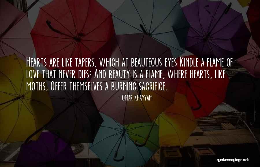 Beauty Sacrifice Quotes By Omar Khayyam Beauty Sacrifice Quotes By Omar Khayyam
