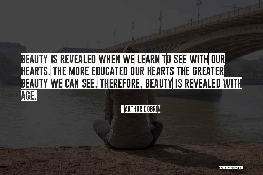 Beauty See Quotes By Arthur Dobrin