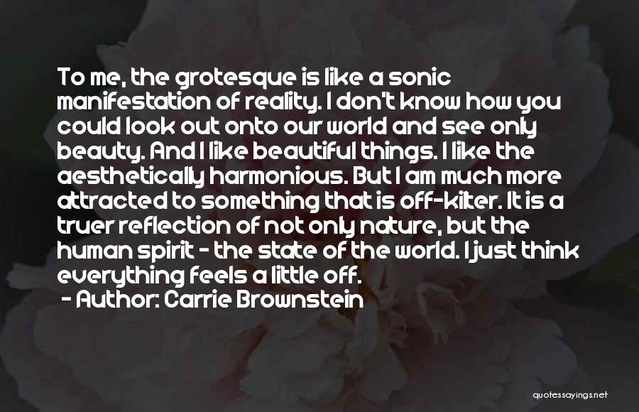 Beauty See Quotes By Carrie Brownstein