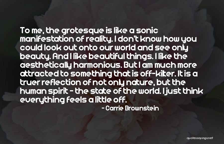 Beauty See Quotes By Carrie Brownstein