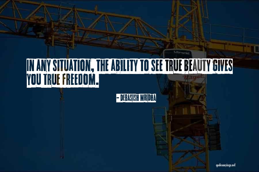 Beauty See Quotes By Debasish Mridha