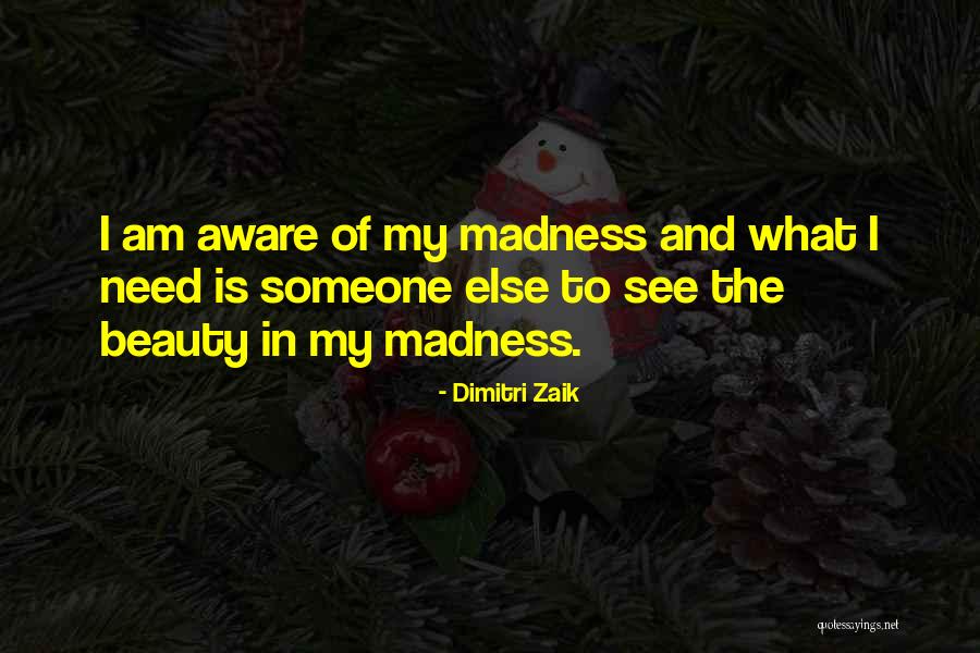 Beauty See Quotes By Dimitri Zaik