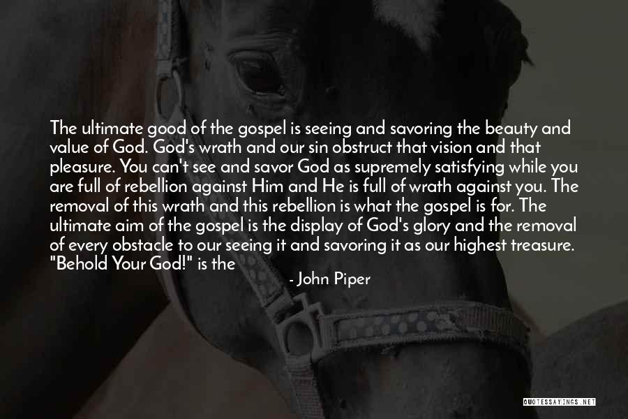 Beauty See Quotes By John Piper