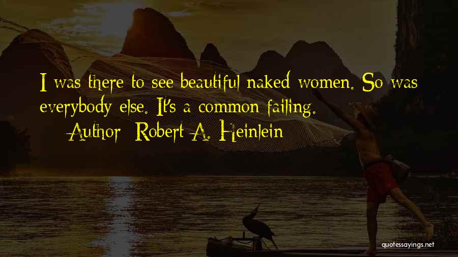 Beauty See Quotes By Robert A. Heinlein
