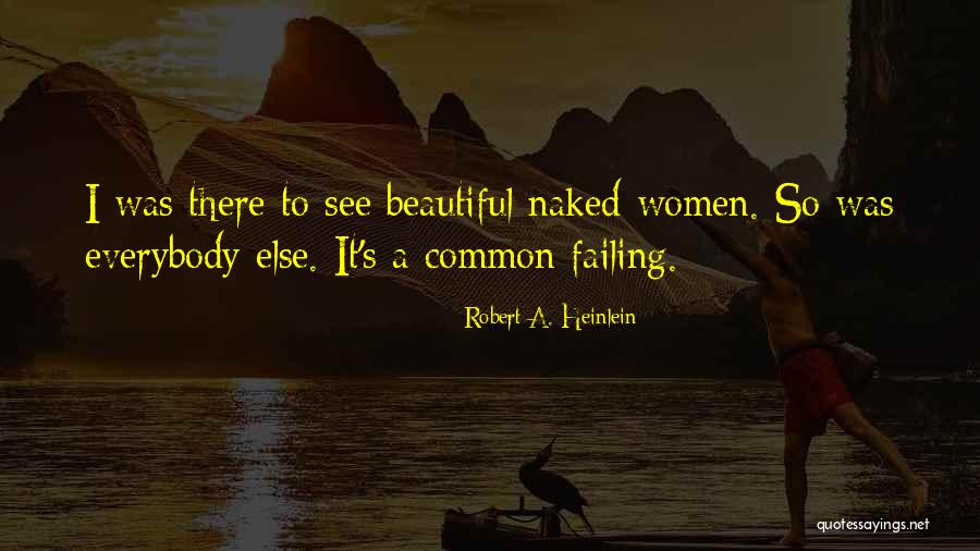 Beauty See Quotes By Robert A. Heinlein