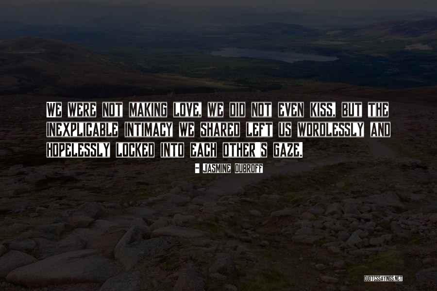 Beauty Series Quotes By Jasmine Dubroff Beauty Series Quotes By Jasmine Dubroff