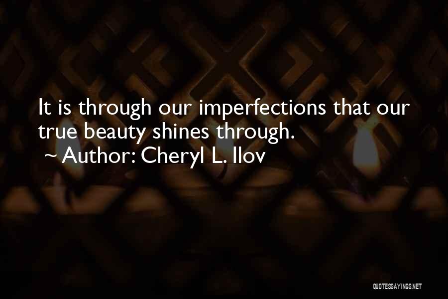 Beauty Shines Quotes By Cheryl L. Ilov