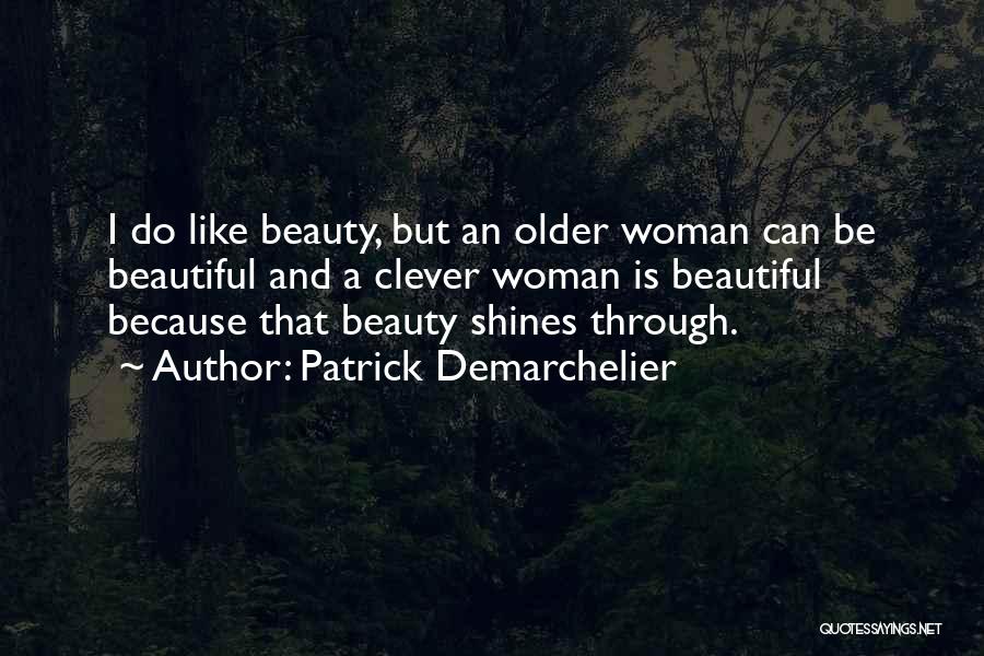 Beauty Shines Quotes By Patrick Demarchelier