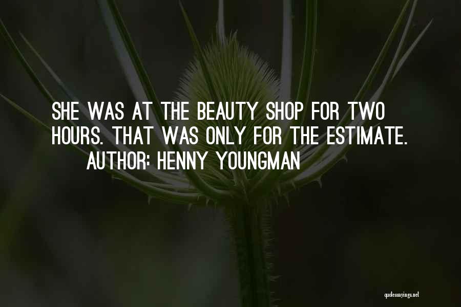 Beauty Shop Funny Quotes By Henny Youngman