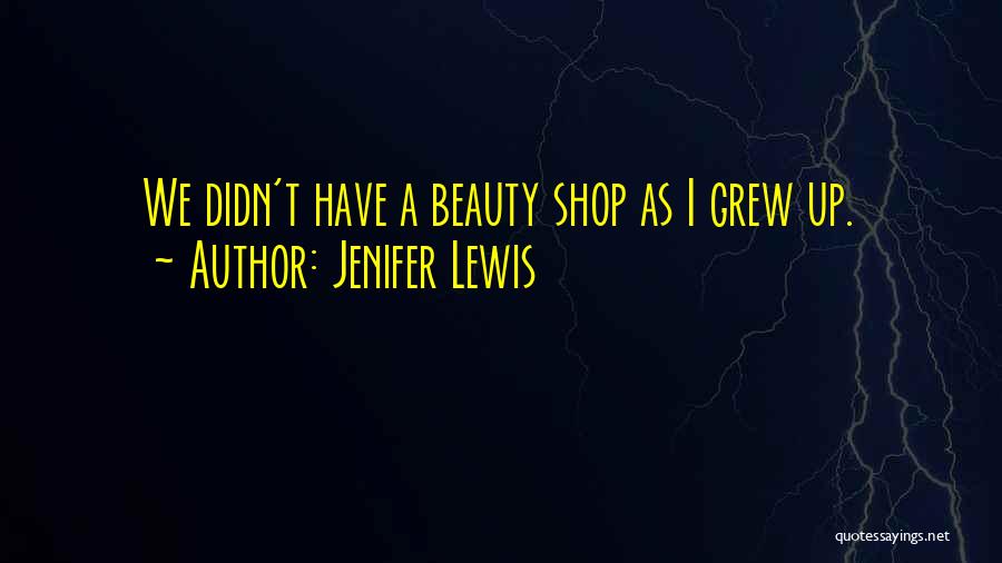 Beauty Shop Quotes By Jenifer Lewis