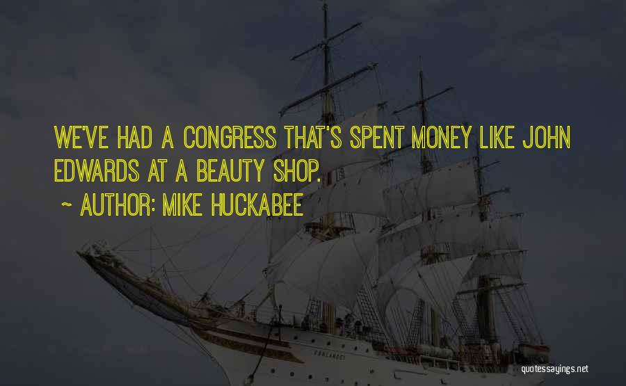 Beauty Shop Quotes By Mike Huckabee