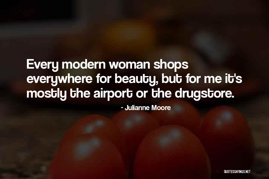 Beauty Shops Quotes By Julianne Moore Beauty Shops Quotes By Julianne Moore