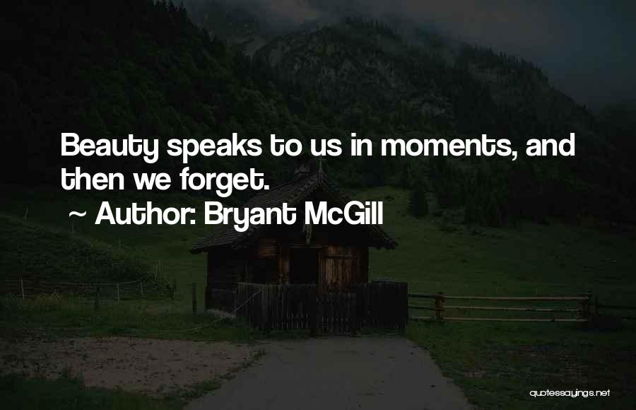 Beauty Speaks Quotes By Bryant McGill