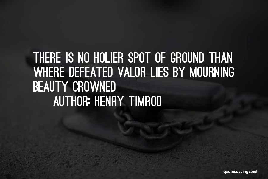 Beauty Spot Quotes By Henry Timrod