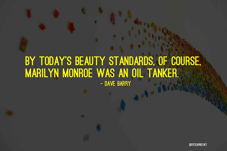 Beauty Standards Quotes By Dave Barry Beauty Standards Quotes By Dave Barry